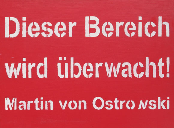 Martin von Ostrowski: Dieser Bereich wird überwacht!, 2008, Holz, Lack, 30 x 40 cm