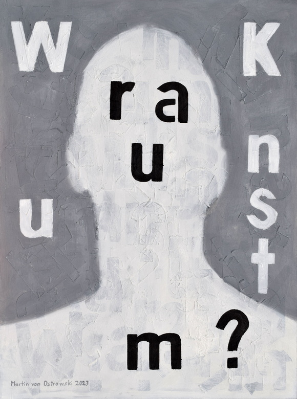 Martin von Ostrowski: Warum Kunst?, 2022, Öl auf Holz, 60 x 45 cm