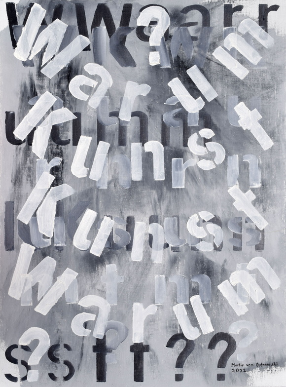 Martin von Ostrowski: Warum Kunst?, 2022, Öl auf Leinwand, 60 x 45 cm