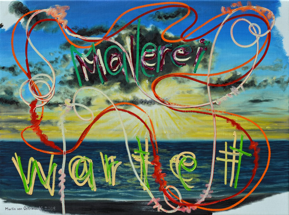 Martin von Ostrowski: Malerei wartet 2009, Öl auf Leinwand, 60 x 80 cm