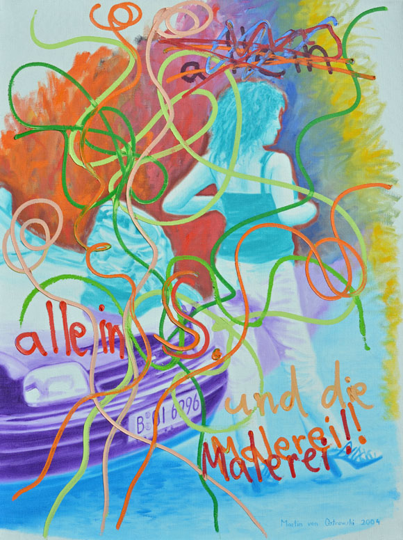 Martin von Ostrowski: Allein S. und die Malerei, 2004, Öl auf Leinwand, 80 x 60 cm